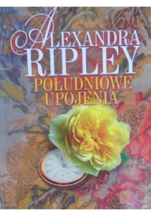 Popołudniowe upojenia - Alexandra Ripley - książka