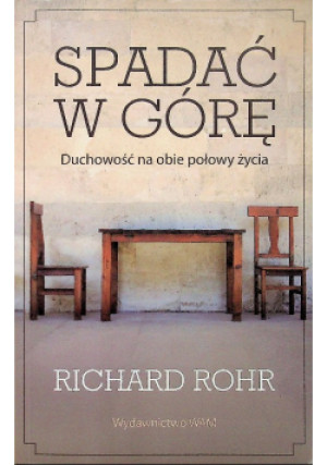 Spadać w górę - Richard Rohr - książka  wyd. 2013