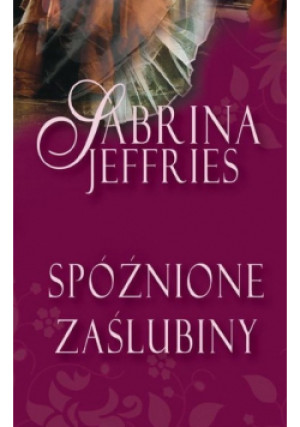 Spóźnione zaślubiny - Sabrina Jeffries - książka  wyd. 2009