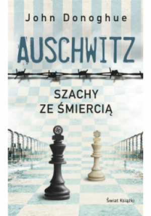 Auschwitz Szachy ze śmiercią - John Donoghue - książka historyczna wyd. 2021