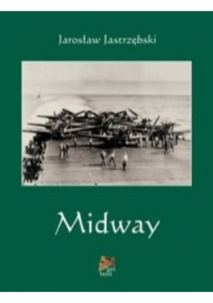 Midway - Jarosław Jastrzębski - książka historyczna wyd. 2014