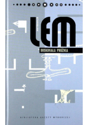 Biblioteka Gazety Wyborczej Tom VI Lem Dzieła  Doskonała próżnia - Stanisław Lem - książka fantasy wyd. 2008