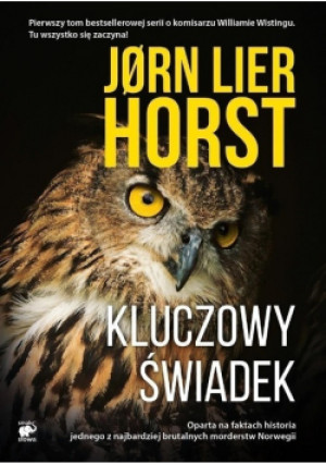 Seria o Williamie Wistingu Tom 1 Kluczowy świadek - Jorn Lier Horst - książka  wyd. 2017