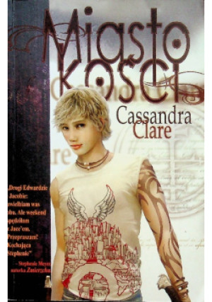 Miasto kości - Cassandra Clare - książka  wyd. 2009
