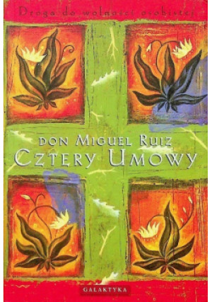 Cztery Umowy - Don Miguel Ruiz - książka  wyd. 2007