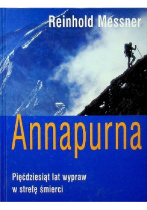 Annapurna - Reinhold Messner - książka reportaż wyd. 2001