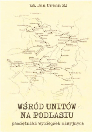 Wśród unitów na Podlasiu - Urban Jan - książka  wyd. 2024