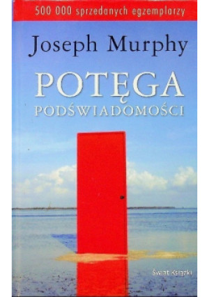 Potęga podświadomości - Joseph Murphy - książka  wyd. 2007