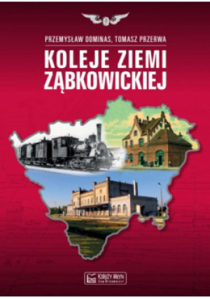 Koleje Ziemi Ząbkowickiej - Tomasz Przerwa - książka  wyd. 2015