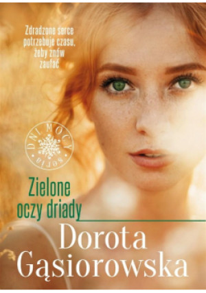 Zielone oczy driady - Dorota Gąsiorowska - książka  wyd. 2022