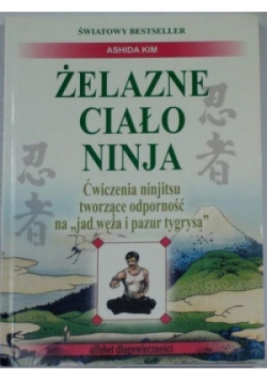 Żelazne ciało Ninja - Ashida Kim - książka  wyd. 2004