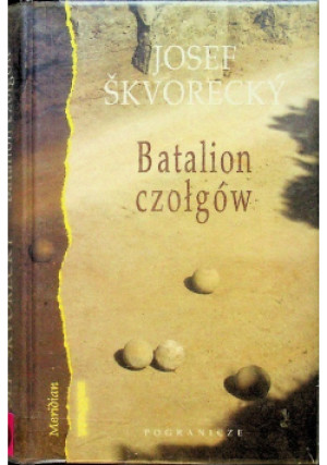 Batalion czołgów - Josef Skvorecky - książka  wyd. 2004