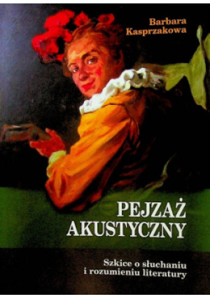 Pejzaż akustyczny - Barbara Kasprzakowa - książka  wyd. 2010