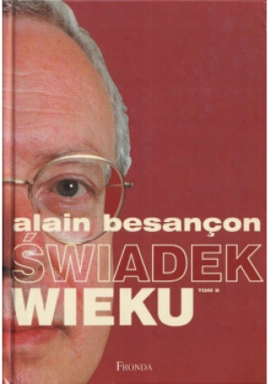 Świadek wieku Tom 1 - Alain Besancon - książka historyczna wyd. 2006