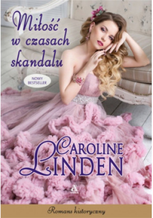 Miłość w czasach skandalu - Caroline Linden - książka  wyd. 2019