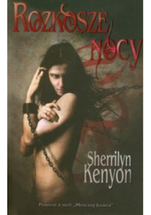 Rozkosze nocy - Sherrilyn Kenyon - książka fantasy wyd. 2010