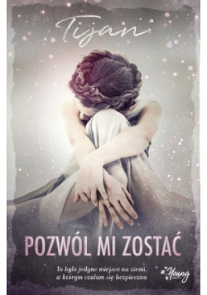 Pozwól mi zostać - Tijan - książka  wyd. 2018