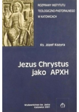 Jezus Chrystus jako APXH - Józef Kozyra - książka  wyd. 2001