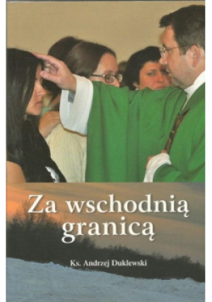Za wschodnią granicą - Andrzej Duklewski - książka  wyd. 2014