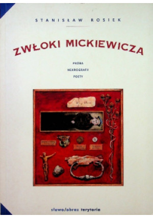 Zwłoki Mickiewicza - Stanisław Rosiek - książka historyczna wyd. 1997