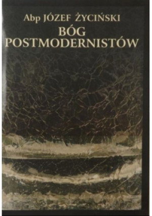 Bóg postmodernistów - Józef Życiński - książka  wyd. 2001