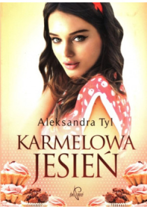 Karmelowa jesień - Aleksandra Tyl - książka  wyd. 2016