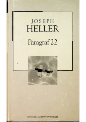 Biblioteka Gazety Wyborczej Tom 39 Paragraf 22 - Joseph Heller - książka historyczna wyd. 2000