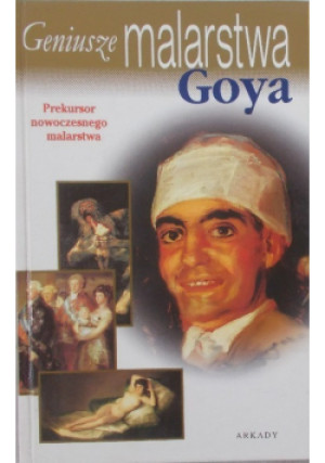 Geniusze Malarstwa Goya - Praca Zbiorowa - książka  wyd. 1998