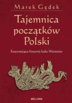 Tajemnica początków Polski - Marek Gędek - książka historyczna wyd. 2014