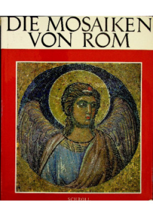 Die Mosaiken von Rom - Walter Oakeshott - książka  wyd. 1967