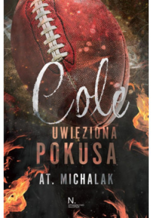 Cole. Uwięziona pokusa - AT Michalak - książka  wyd. 2024