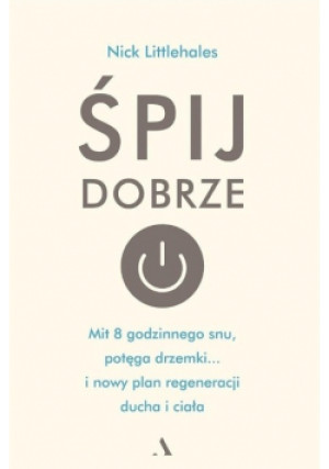 Śpij dobrze - Nick Littlehales - książka  wyd. 2017