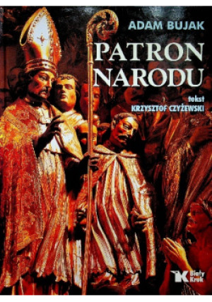 Patron Narodu - Adam Bujak - książka  wyd. 2012