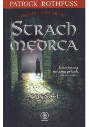 Strach mędrca Część 1 - Patrick Rothfuss - książka fantasy wyd. 2011
