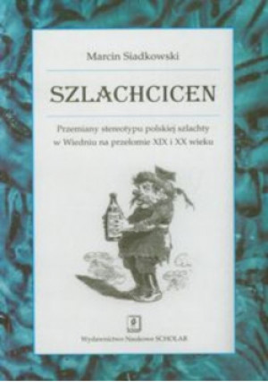 Szlachcicen - Marcin Siadkowski - książka  wyd. 2011