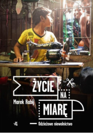 Życie na miarę - Marek Rabij - książka reportaż wyd. 2016