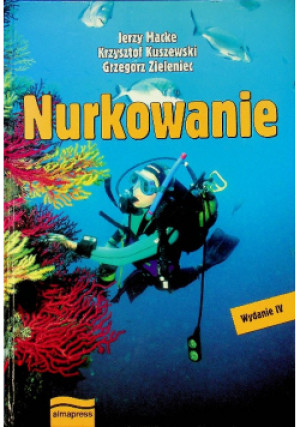 Nurkowanie - Grzegorz Zieleniec, Jerzy Macke, Krzysztof Kuszewski - książka  wyd. 2001