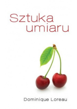 Sztuka umiaru - Dominique Loreau - książka  wyd. 2011