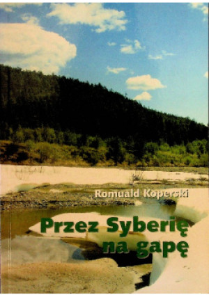 Przez Syberię na gapę - Romuald Koperski - książka  wyd. 2001