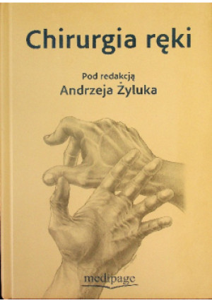 Chirurgia Ręki - Andrzej Żyluk - książka  wyd. 2017