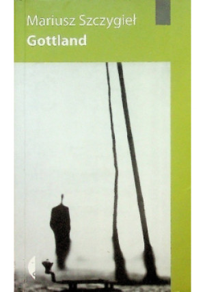 Gottland - Mariusz Szczygieł - książka historyczna wyd. 2006