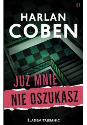 Śladem tajemnic Tom 7 Już mnie nie oszukasz - Harlan Coben - książka  wyd. 2023