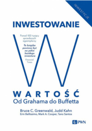 Inwestowanie w wartość - Bruce C. N. Greenwald, Judd Kahn - książka  wyd. 2023