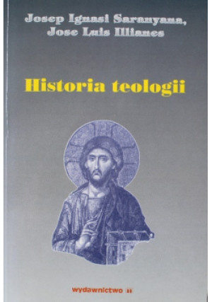 Historia teologii - Josep Ignasi Saranyana, Jose Luis Illanes, Tadeusz Dzidek (red.) - książka  wyd. 1997