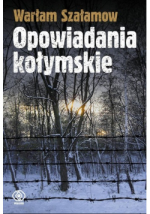 Opowiadania kołymskie - Warłam Szałamow - książka historyczna wyd. 2010