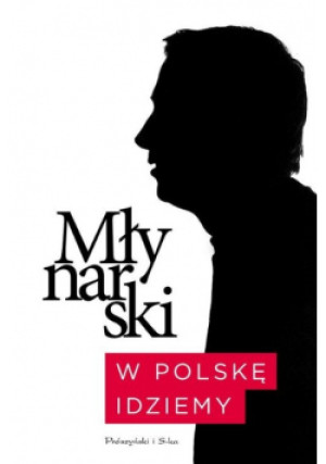W Polskę idziemy - Wojciech Młynarski - książka  wyd. 2018