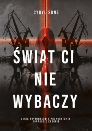 Świat ci nie wybaczy - Cyryl Sone - książka  wyd. 2023