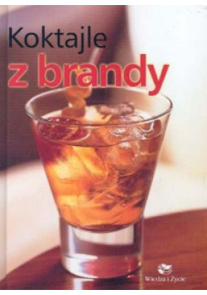 Koktajle z brandy - Praca Zbiorowa - książka  wyd. 2003