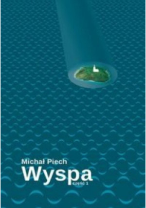 Wyspa - Michał Piech - książka reportaż wyd. 2012