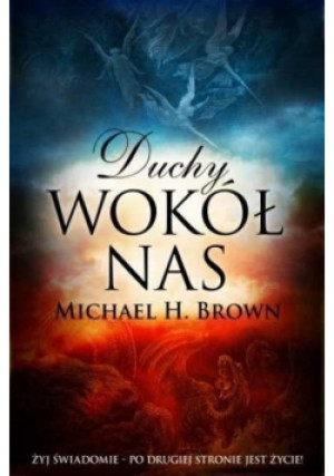 Duchy wokół nas - Michael H. Brown - książka  wyd. 2013